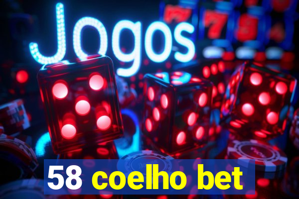 58 coelho bet